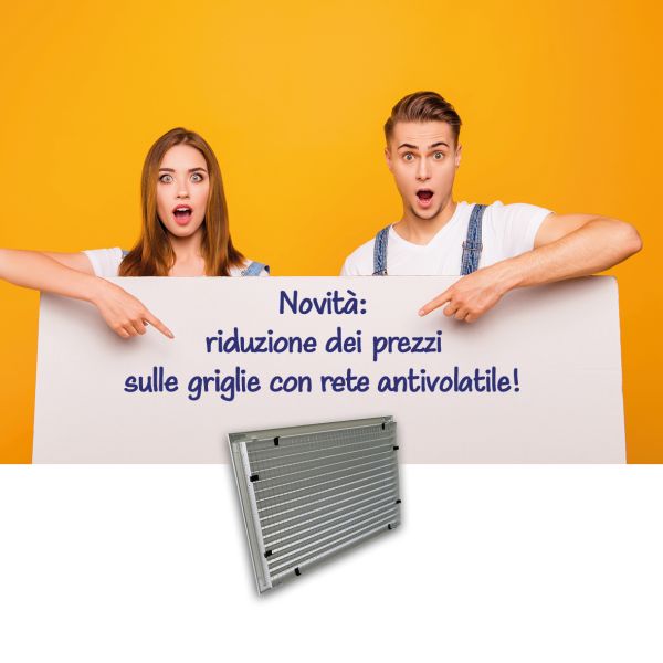 03/25 - NEWS - Il prezzo delle nostre griglie con RETE antivolatile diventa ancora più conveniente!
